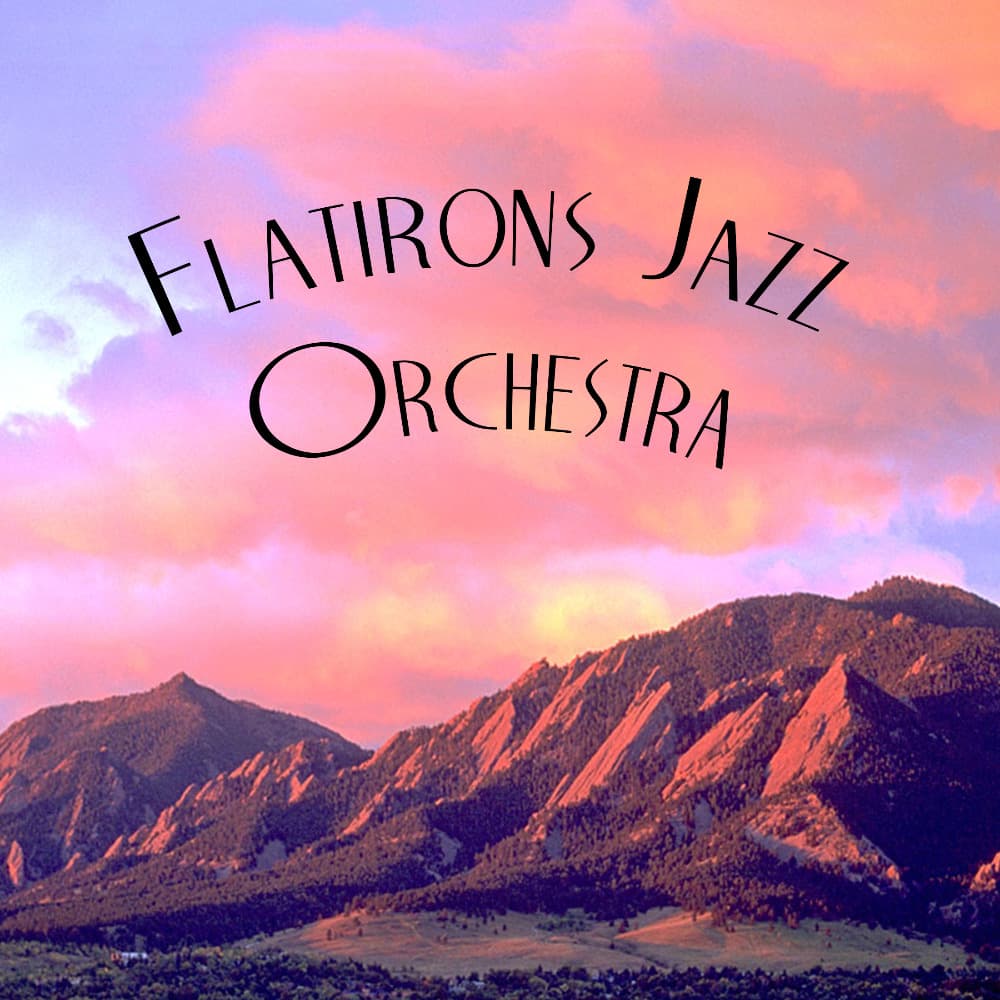 The Flatirons Jazz Orchestra Profile Picture